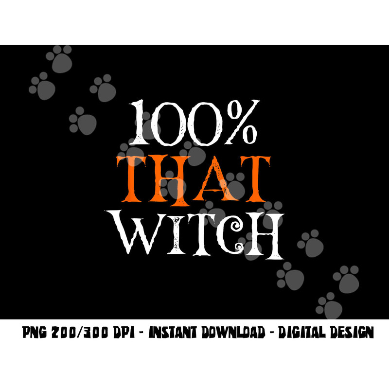 100 Percent That Witch png,sublimation copy.jpg