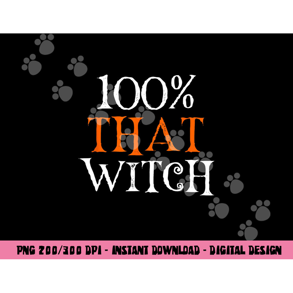 100 Percent That Witch png,sublimation copy.jpg