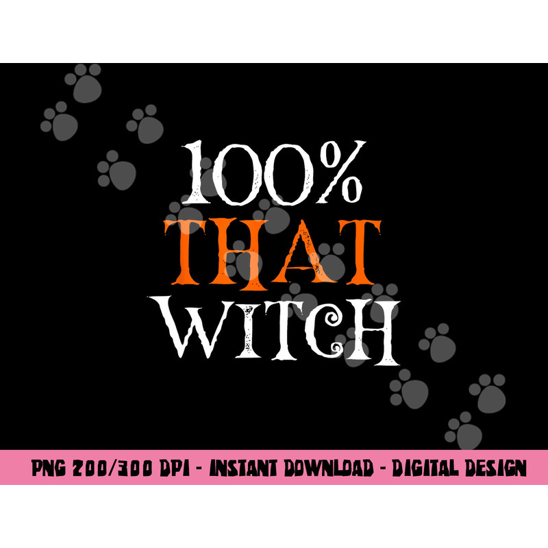 100 Percent That Witch png,sublimation copy.jpg
