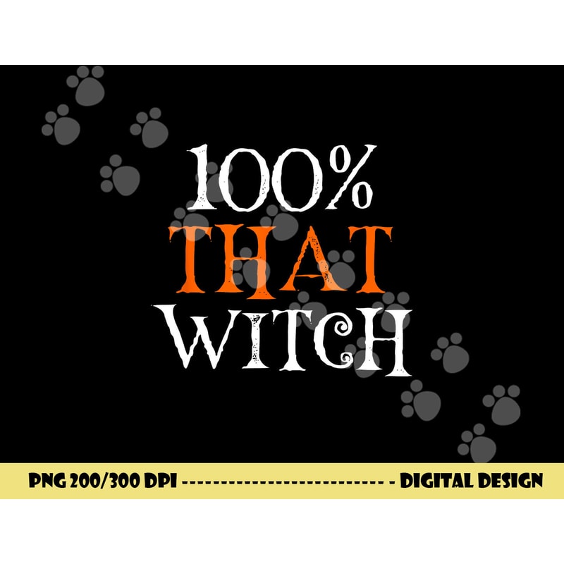 100 Percent That Witch png,sublimation copy.jpg