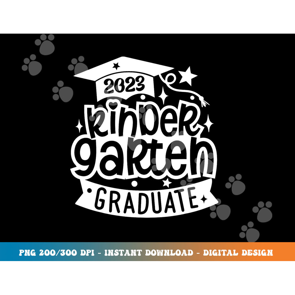 2023 Kindergarten Graduate Happy Last Day Of School Kids  png, sublimation copy.jpg