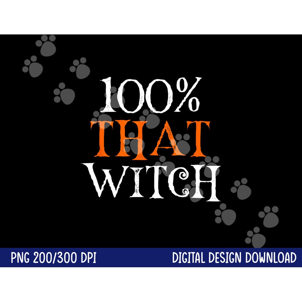 100 Percent That Witch png,sublimation copy.jpg