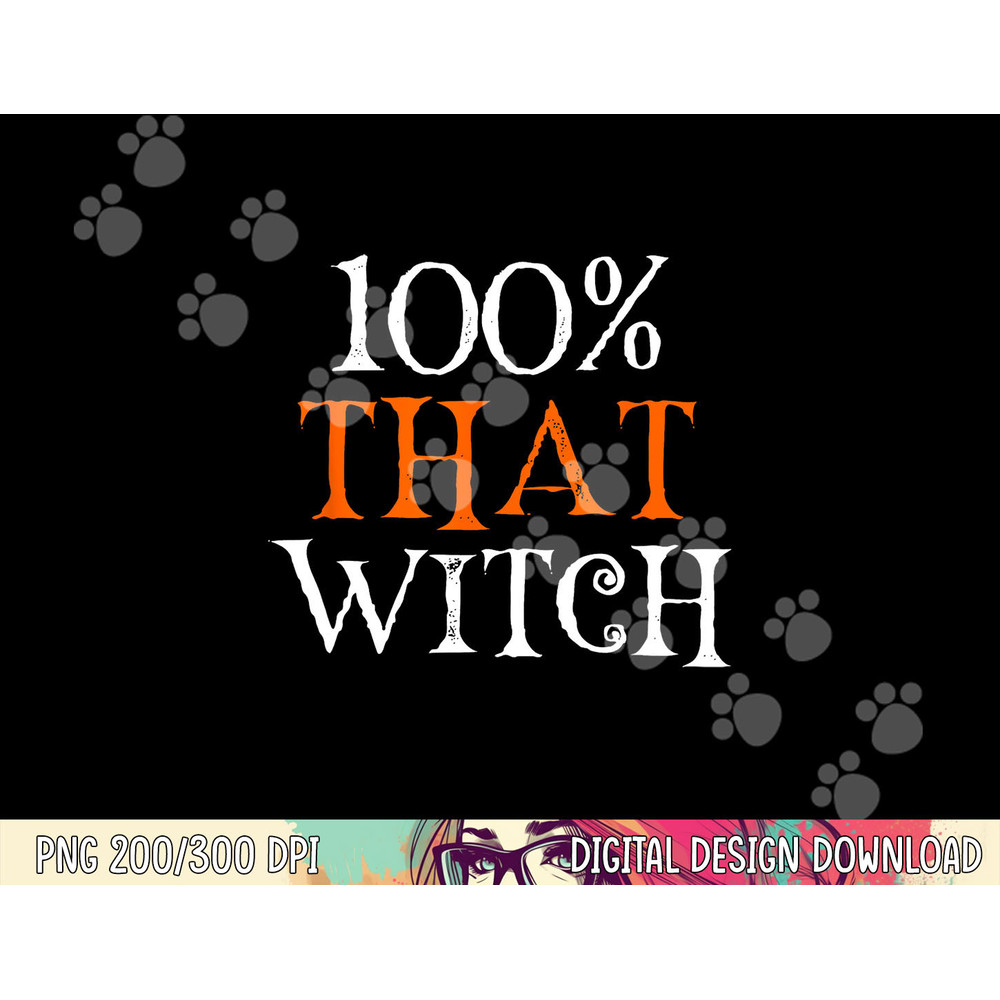 100 Percent That Witch png,sublimation copy.jpg
