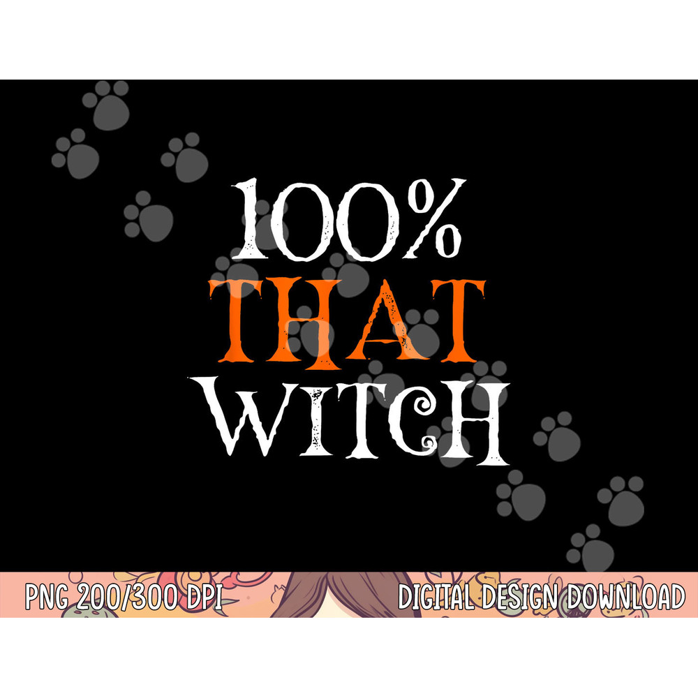 100 Percent That Witch png,sublimation copy.jpg