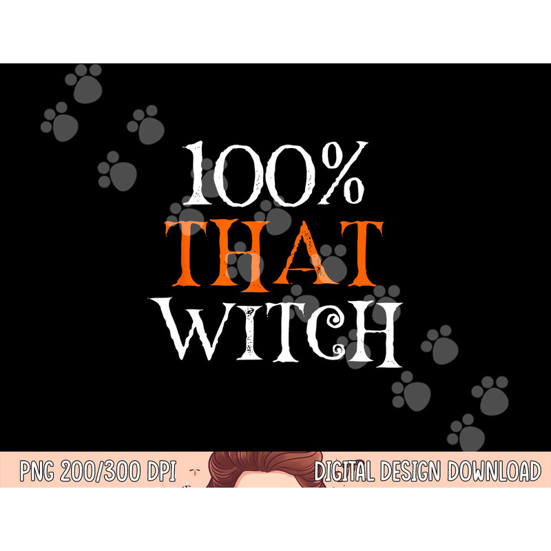 100 Percent That Witch png,sublimation copy.jpg