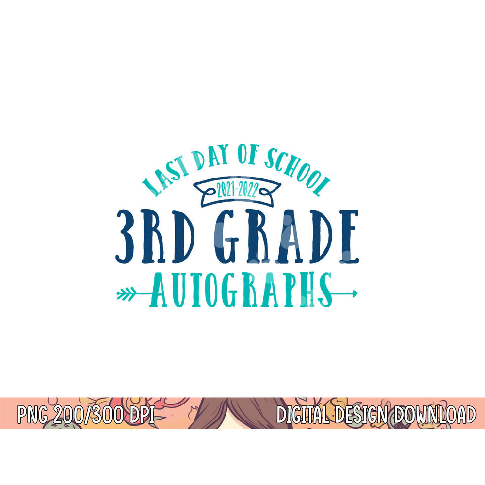 2022 Last Day of School Autograph - 3rd Grade Graduation png, sublimation copy.jpg