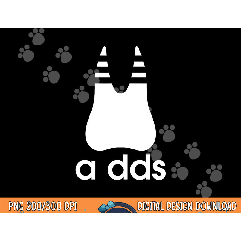 A DDS - Funny Dentist Dentistry Dental Medicine Dental Nurse png,sublimation copy.jpg