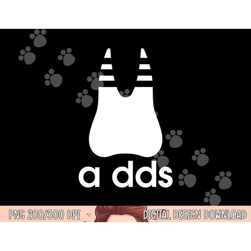 A DDS - Funny Dentist Dentistry Dental Medicine Dental Nurse png,sublimation copy.jpg