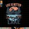 Vintage Retro Life Is Better At The Lake Lake Life Funny png, sublimation copy.jpg