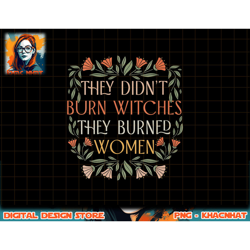 Womens They Didn t Burn Witches They Burned Women - Feminist Witch V-Neck png, sublimation copy.jpg