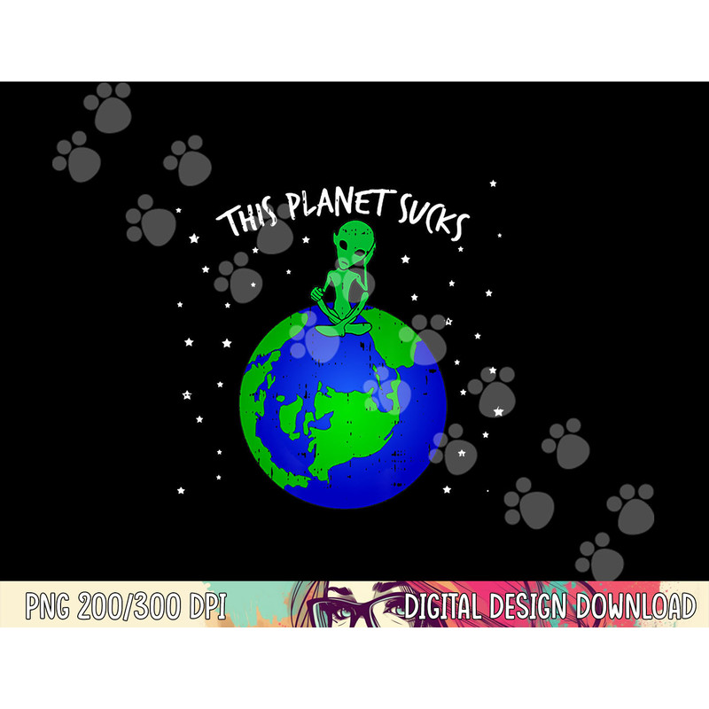Alien Sitting On Earth This Planet Sucks Fun Halloween Gift png, sublimation copy.jpg