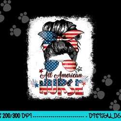 all american nurse messy bun woman usa 4th of july bleached png,sublimation copy