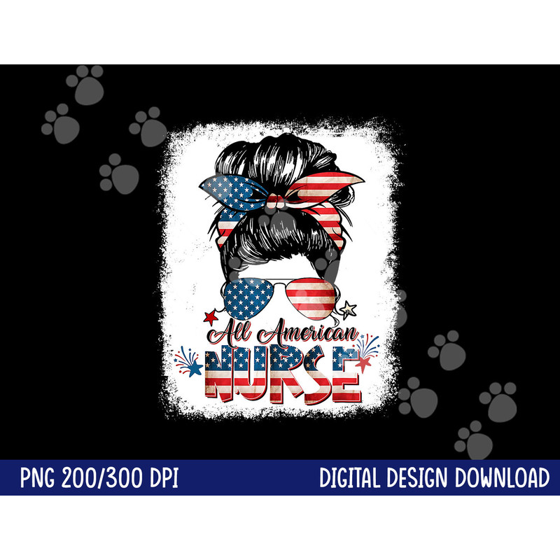All American Nurse Messy Bun Woman USA 4th Of July Bleached png,sublimation copy.jpg