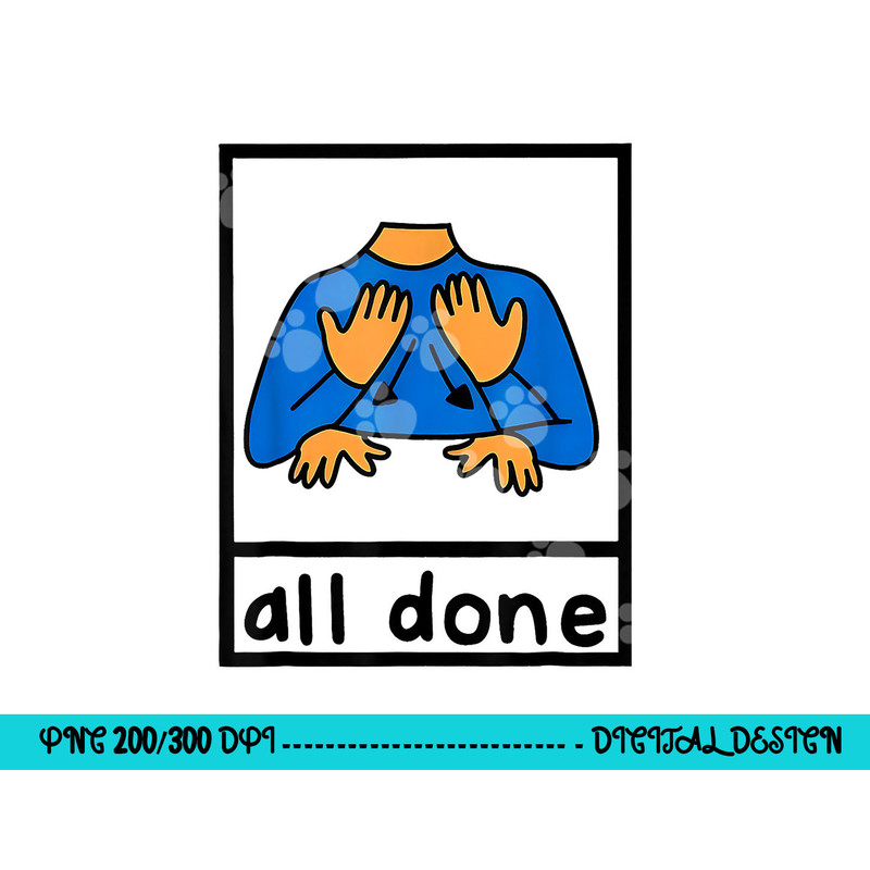 All done sign language speech pathology aac sped teacher png, sublimation copy.jpg