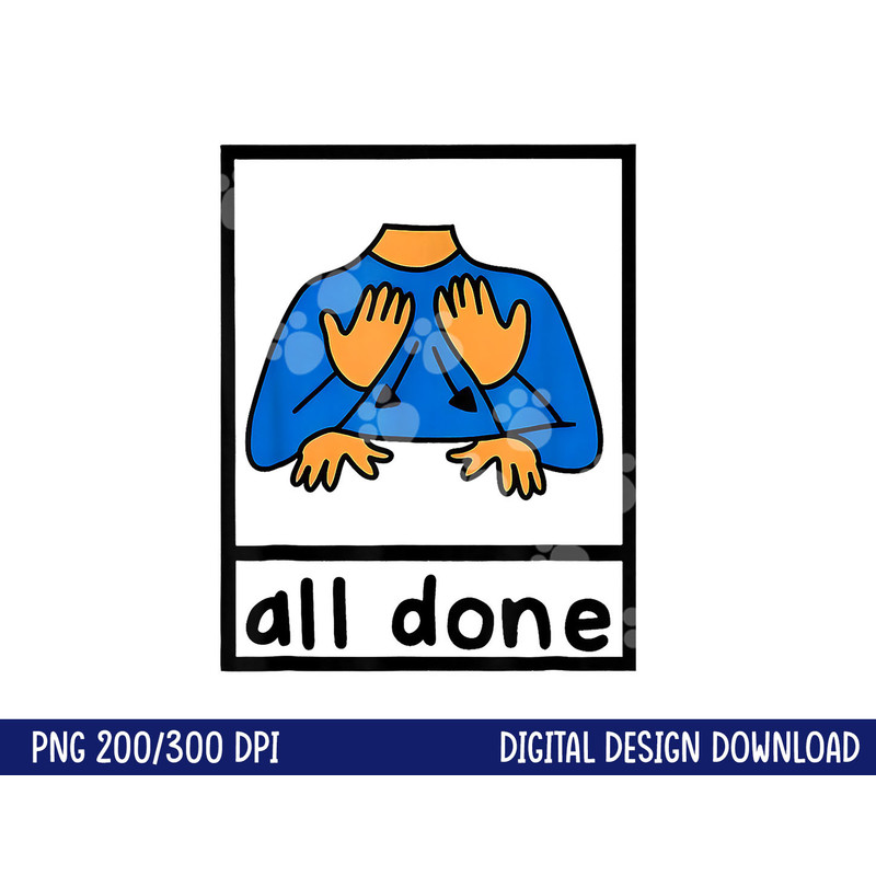All done sign language speech pathology aac sped teacher png, sublimation copy.jpg
