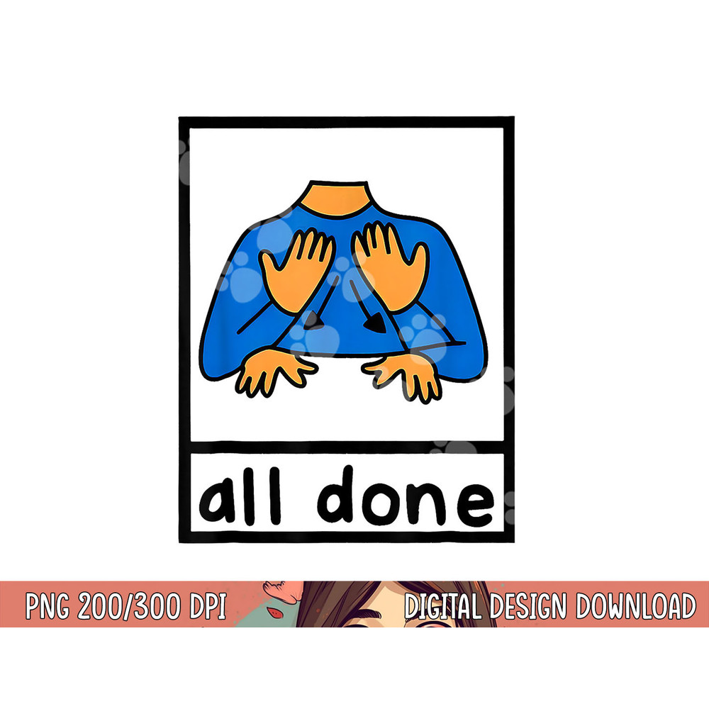 All done sign language speech pathology aac sped teacher png, sublimation copy.jpg
