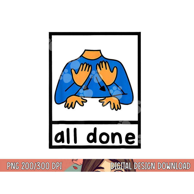 All done sign language speech pathology aac sped teacher png, sublimation copy.jpg
