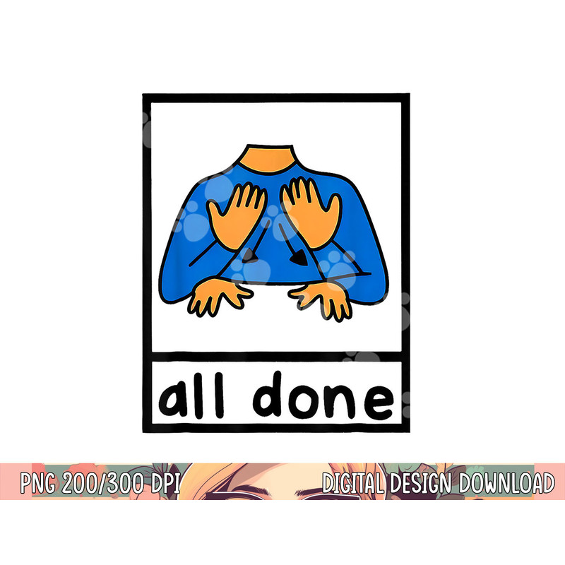 All done sign language speech pathology aac sped teacher png, sublimation copy.jpg