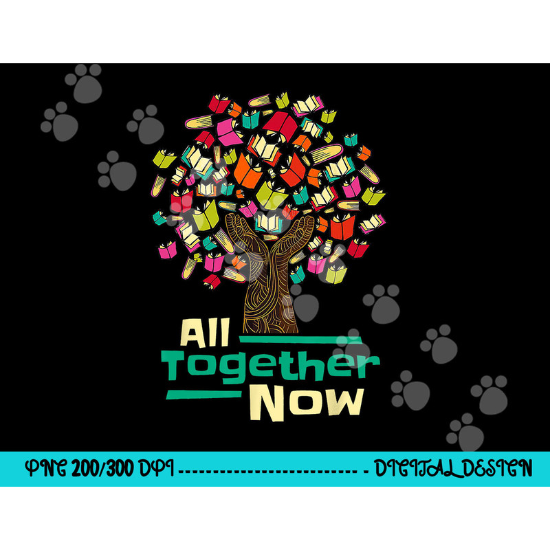 All Together Now Summer Reading Program 2023 Hand Books Tree png, sublimation copy.jpg