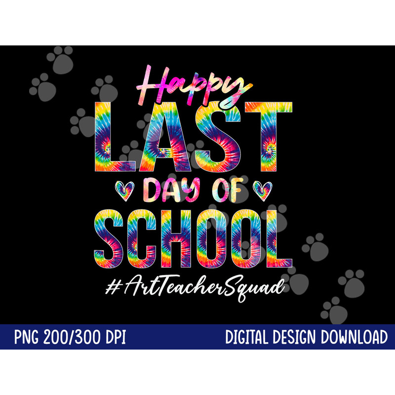 Art Teacher Squad Happy Last Day of School Tie Dye png, sublimation copy.jpg