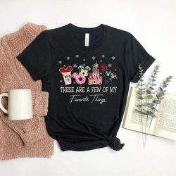 these are a few of my favorite things disney christmas shirt, disney snacks shirt christmas castle shirt