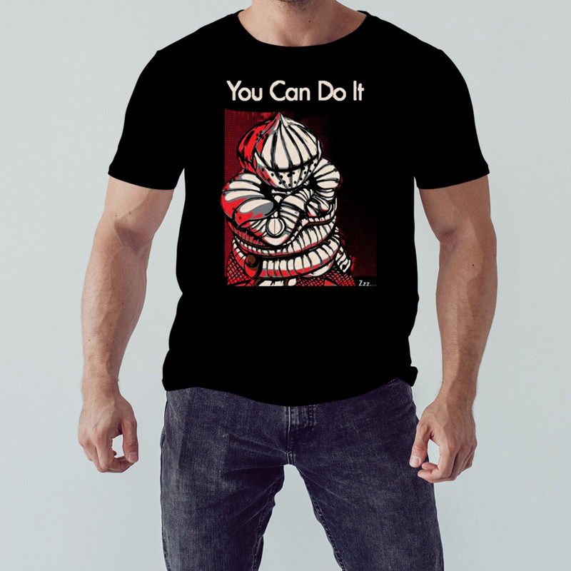 You Can Do It Dark Souls shirt, Shirt For Men Women, Graphic Design