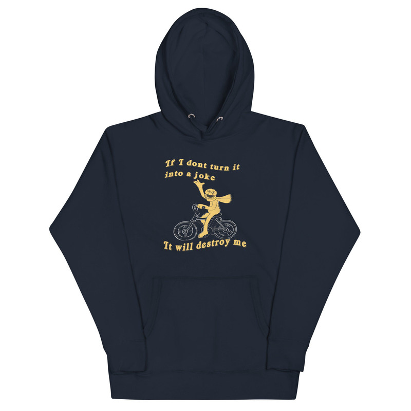 If I don't turn it into a joke meme Unisex Hoodie - 2.jpg