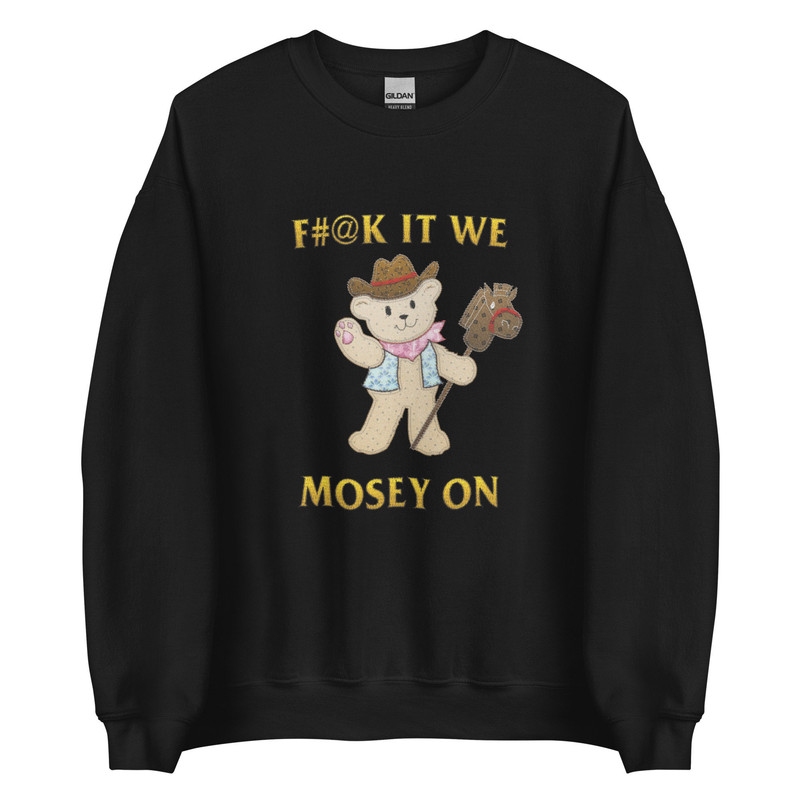Mosey On (Not Embroidered) Unisex Sweatshirt - 1.jpg