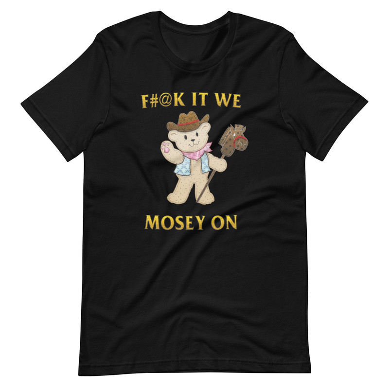 Mosey On (Not Embroidered) Unisex t-shirt - 1.jpg