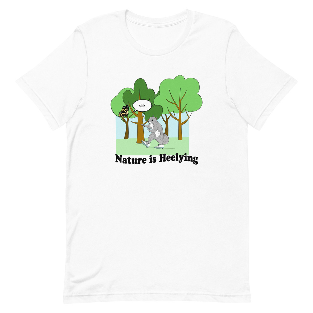 Nature is Heelying (Re-issue) Unisex t-shirt (Bella+Canvas Shirt) - 1.jpg