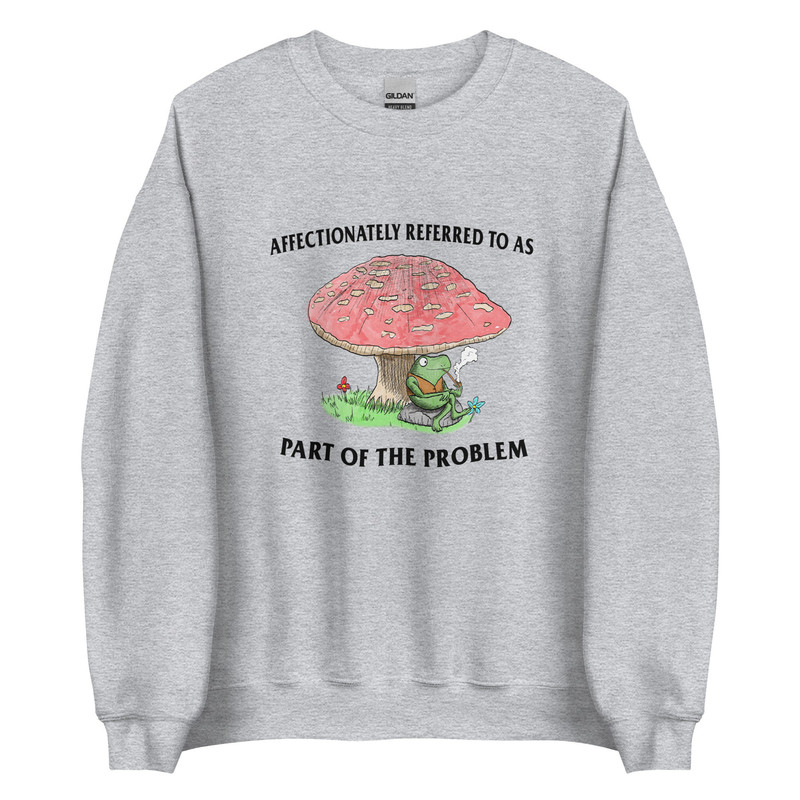 Part of the Problem Unisex Sweatshirt - 3.jpg