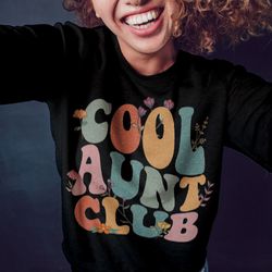cool aunts club sweat shirt and hoodie,aunt gift, aunt birthday, sister gifts,cool sister sweat, best aunt sweat, cute