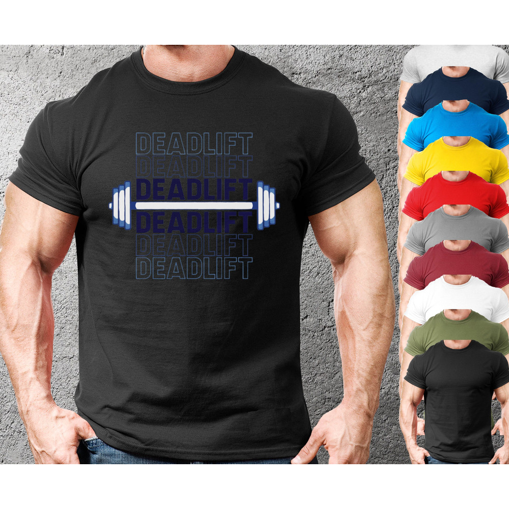 Deadlift Workout T-Shirt for Men and Women,Weightlifting Funny Gym Lifting Apparel,Pump CoverWorkout Clothes,Funny Bodybuilder T-Shirt - 1.jpg