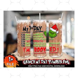file grinch my day tumbler png, grinch png, christmas png, tumbler template, skinny tumbler 20oz, skinny tumbler, 20oz