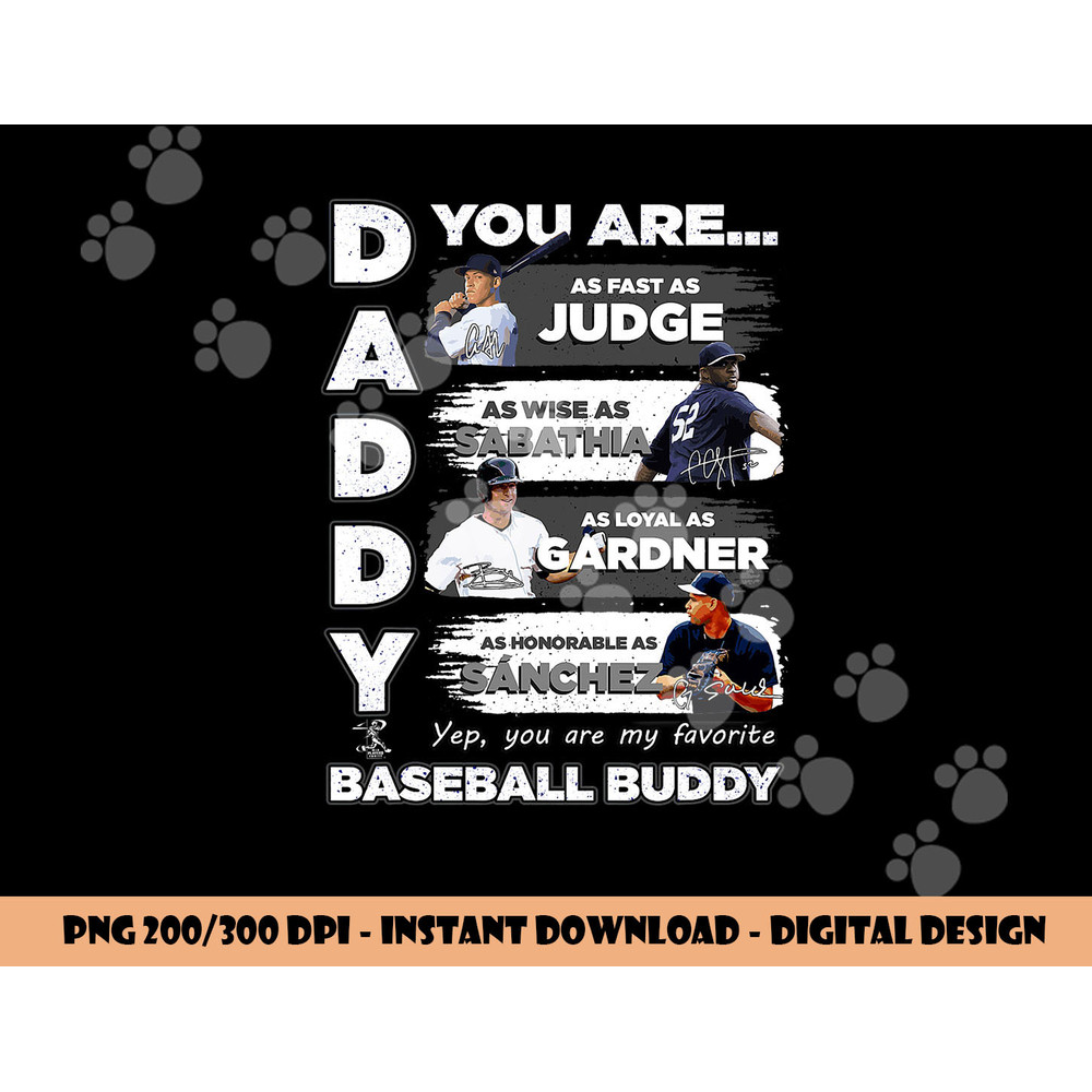 Aaron Judge Yankees - Daddy You Are Baseball Buddy png, sublimation copy.jpg