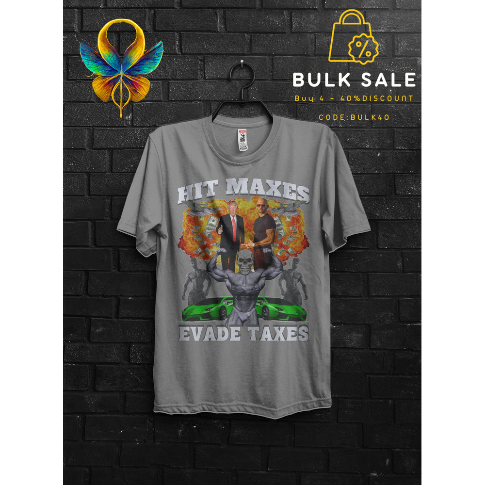 Gigachad Hit Maxes Evade Taxes Gym Gift T Shirt Meme For Man,Tate TShirt For Gym Rats,Donald Pump Funny Meme's Quote Workout Bodybuilder - 3.jpg