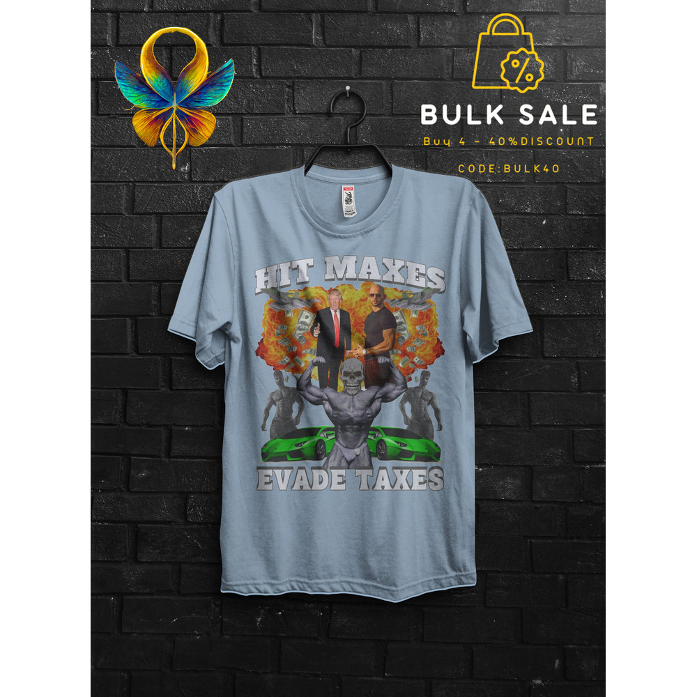 Gigachad Hit Maxes Evade Taxes Gym Gift T Shirt Meme For Man,Tate TShirt For Gym Rats,Donald Pump Funny Meme's Quote Workout Bodybuilder - 5.jpg