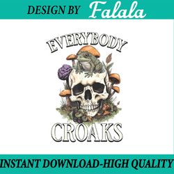 everybody croaks png, funny cottacore frog mushroom skull witch png, everybody croaks skull witch png, digital download