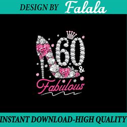 60th birthday 60 & fabulous pink 60 years old diamond shoes png, diamond shoes birthday png, digital download