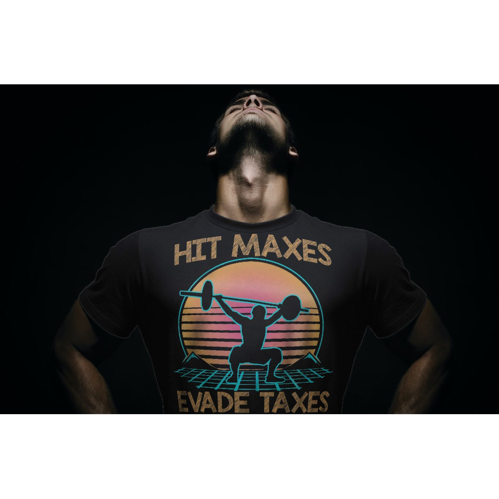 Hit Maxes Evade Taxes Gym Gift T Shirt Meme For Man, Deadlift TShirt For Gym Rats, Funny Pumpcover WorkoutShirt For Bodybuilder,Anabolic Tee - 1.jpg