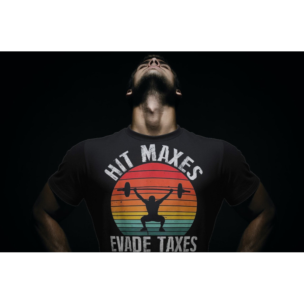 Hit Maxes Evade Taxes Gym Gift T Shirt Meme For Man,Rainbow Tax The Poor TShirt For Gym Rats,Funny Meme's Quote Workout Bodybuilder Appareal - 1.jpg