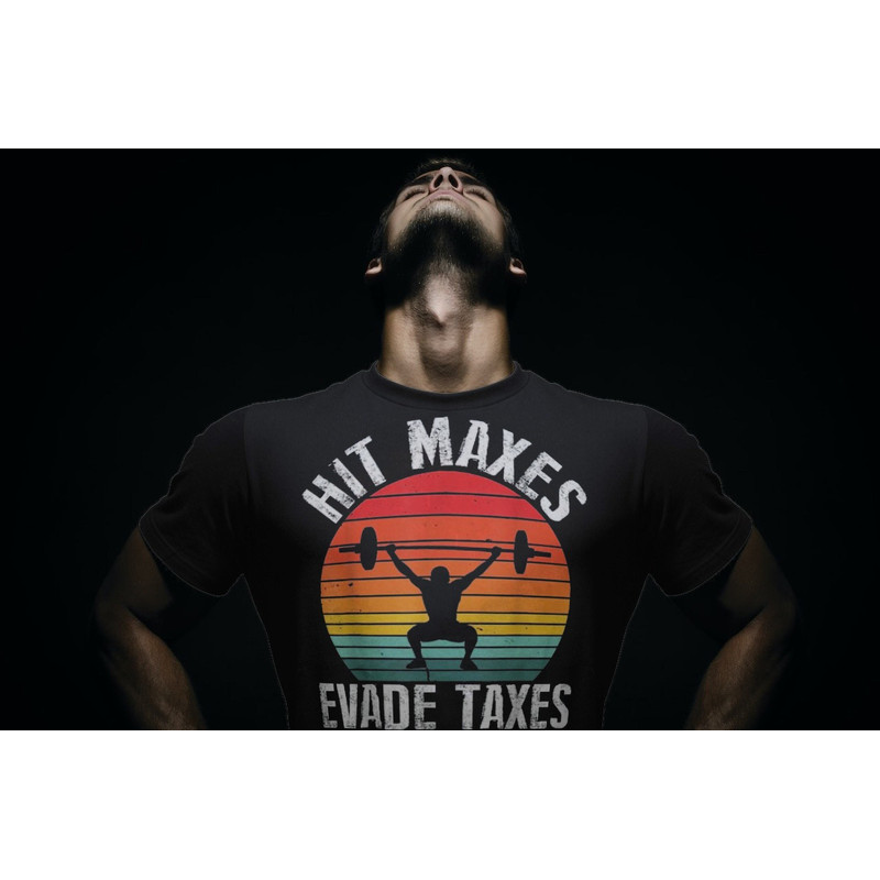 Hit Maxes Evade Taxes Gym Gift T Shirt Meme For Man,Rainbow Tax The Poor TShirt For Gym Rats,Funny Meme's Quote Workout Bodybuilder Appareal - 1.jpg