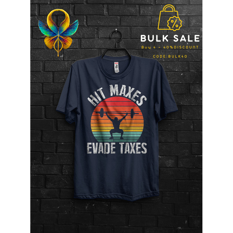 Hit Maxes Evade Taxes Gym Gift T Shirt Meme For Man,Rainbow Tax The Poor TShirt For Gym Rats,Funny Meme's Quote Workout Bodybuilder Appareal - 4.jpg