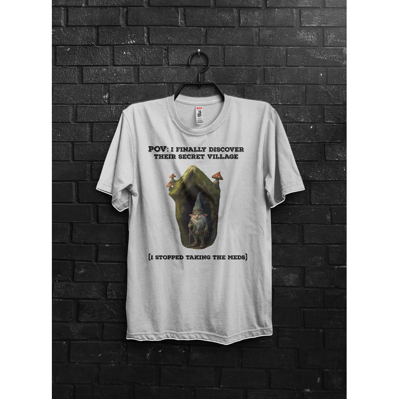 Hunting Gnomes Discover Meme Shirt Gift For Fun,They Are Hiding,Funny Tik Tok Appareal,We Are Autistic Meme,Immaginary Friends,Schizophre - 2.jpg