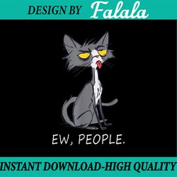 funny cat ew people meowy cat lovers png, cat face png, cat lover png, kitten design, digital download