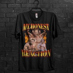 my honest reaction mike o hearn funny meme shirt for men,dont hurt me tik tok fun quote t shirt,oversized gym funny shir