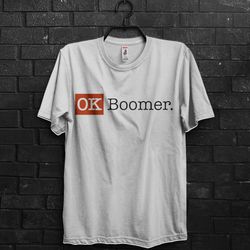 ok boomer funny meme gift for millennial t shirt,boomer shroomer fancy design tshirt,okay boomer gen z humor quotes lau