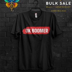 ok boomer funny meme gift t shirt for millennials,red boomer shroomer,ok boomer gen z humor,cringe quotes about to laugh