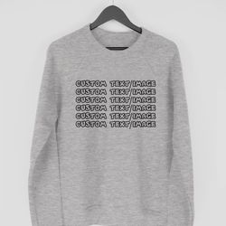 personalized customized text or photo unisex sweatshirt,design your own sweatshirt,unisex sweatshirt with custom photo,c