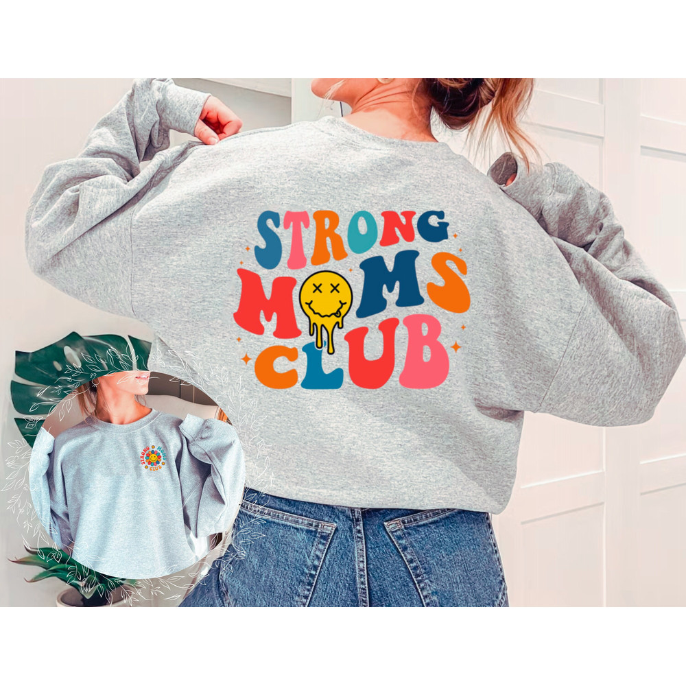 Strong Moms Club Sweat Shirt Gift For independent Mother,Cool Moms Sweatshirt,Mom Birthday Gift,Gift For Mom, Wonderful Mommy Pullover - 1.jpg